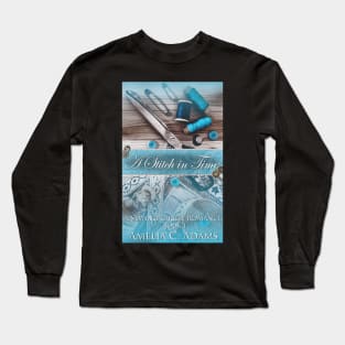 A Stitch in Time by Amelia C. Adams Long Sleeve T-Shirt